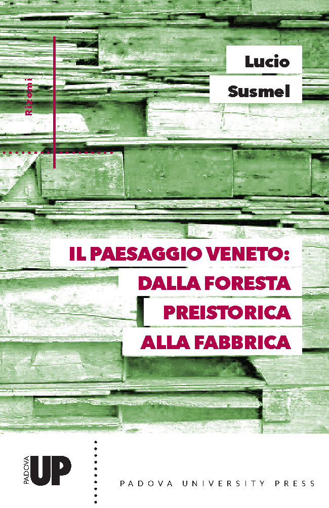 Il paesaggio veneto: dalla foresta preistorica alla fabbrica