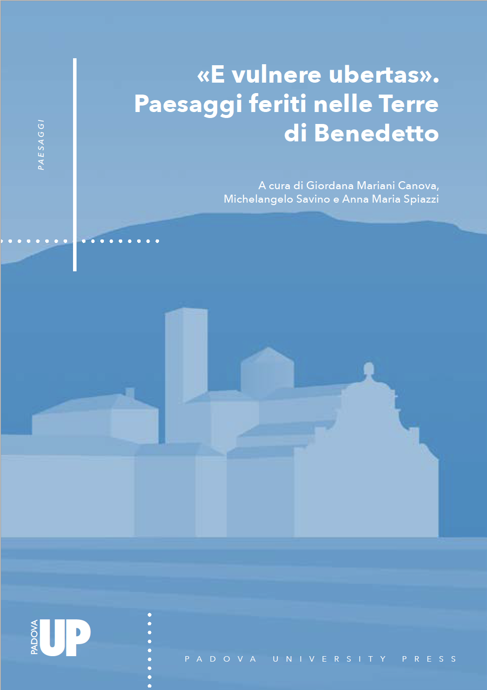 «E vulnere ubertas». Paesaggi feriti nelle Terre di Benedetto