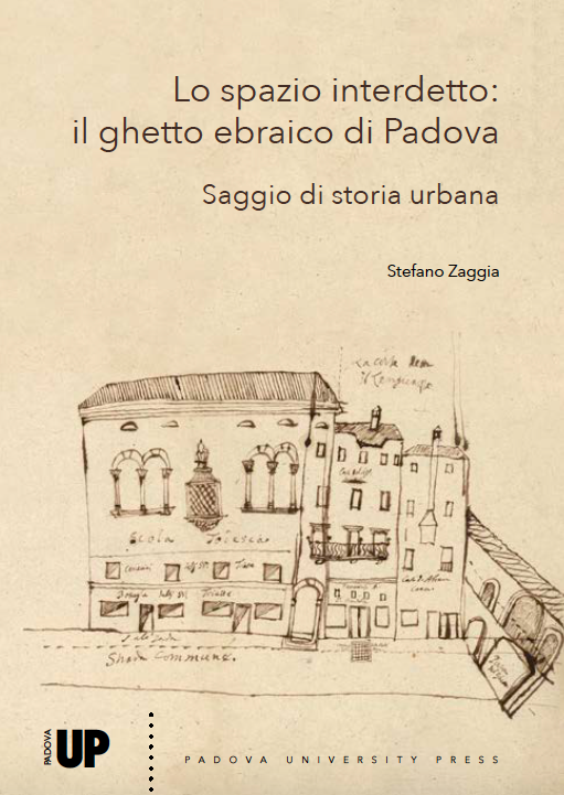 Lo spazio interdetto: il ghetto ebraico di Padova