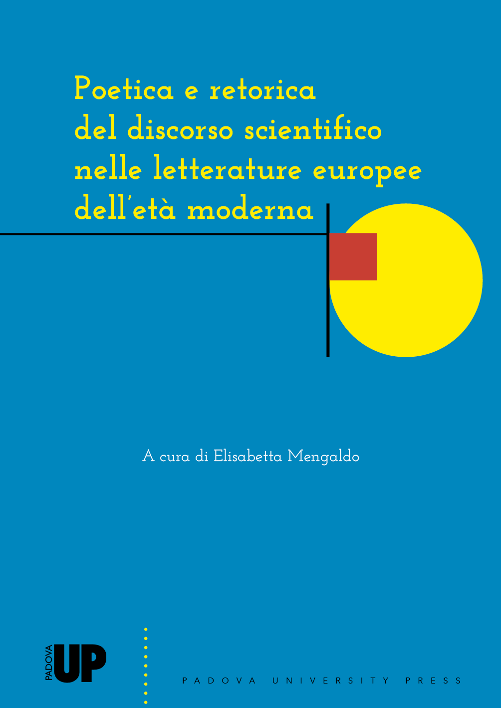 Poetica e retorica del discorso scientifico nelle letterature europee dell’età moderna