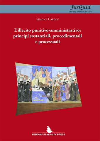 L’illecito punitivo-amministrativo: principi sostanziali, procedimentali e processuali